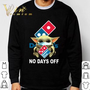 Baby Yoda Mask Domino's Pizza No Days Off Coronavirus shirt 2
