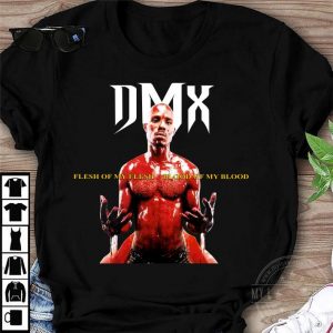 Original DMX Flesh of My Flesh Blood of My Blood shirt
