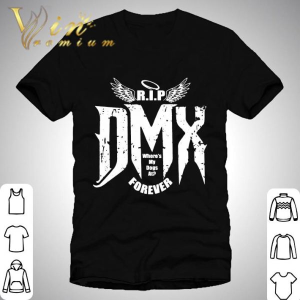 DMX R.I.P where's my dogs at forever shirt