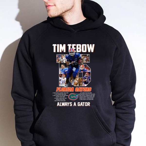 Original 15 Tim Tebow Florida Gators Always A Gator shirt