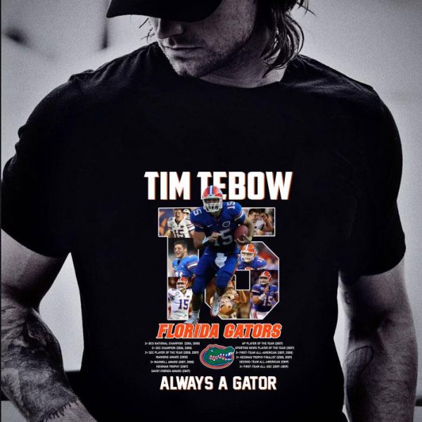 Original 15 Tim Tebow Florida Gators Always A Gator shirt
