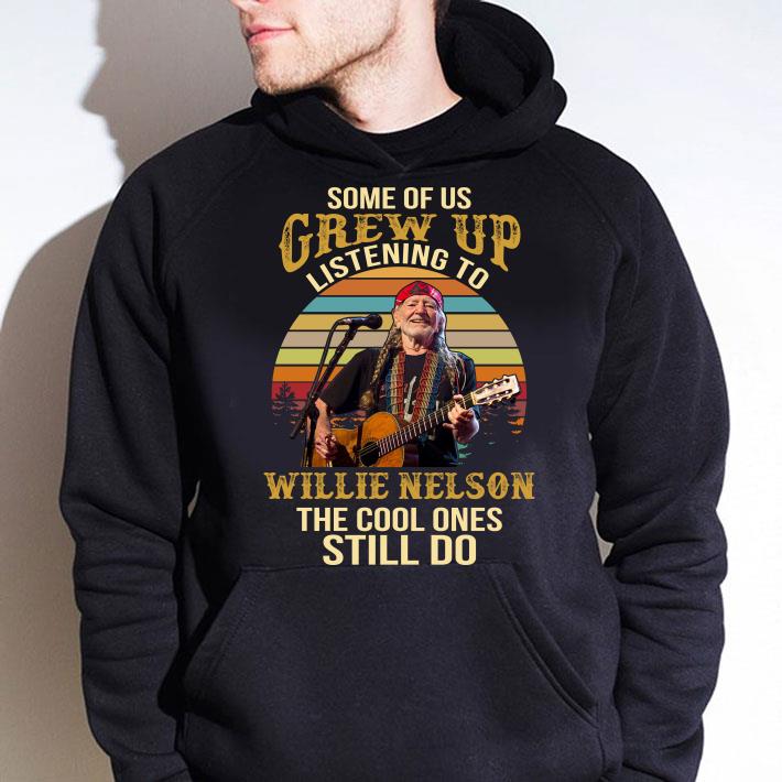 Funny Some Of Us Grew Up Listening To Willie Nelson The Cool Ones Still Do Sunset shirt 4e945e98 some of us grew up listening to willie nelson the cool ones still do sunset shirt 4 - Funny Some Of Us Grew Up Listening To Willie Nelson The Cool Ones Still Do Sunset shirt