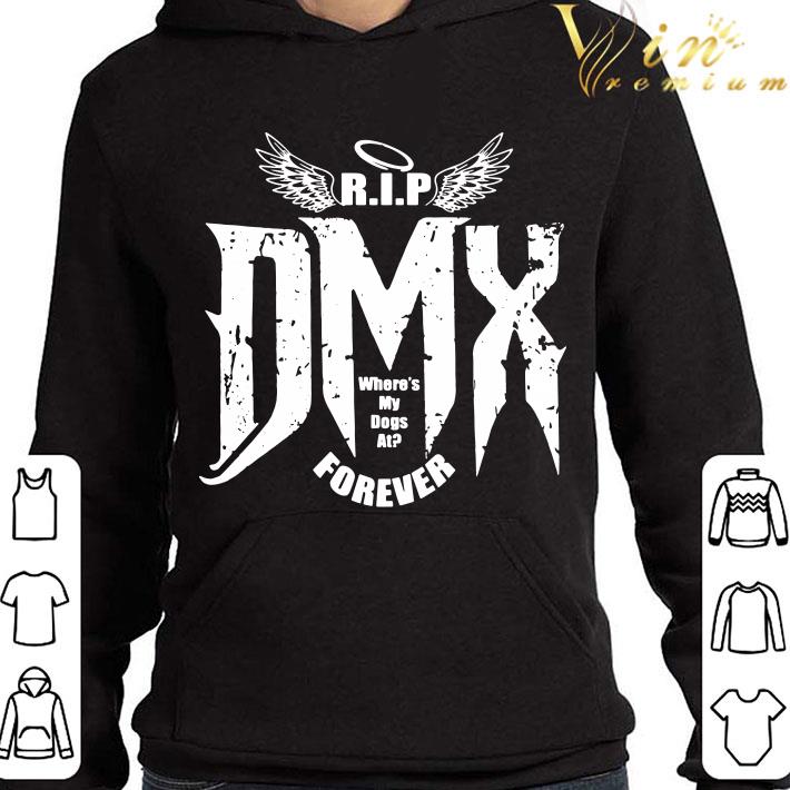 DMX R.I.P where's my dogs at forever shirt 4f3b400b dmx r i p where s my dogs at forever shirt 4 - DMX R.I.P where's my dogs at forever shirt