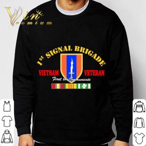 1st Signal Brigade Vietnam Veteran First To Communicate shirt 2