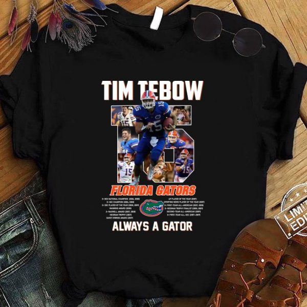Original 15 Tim Tebow Florida Gators Always A Gator shirt