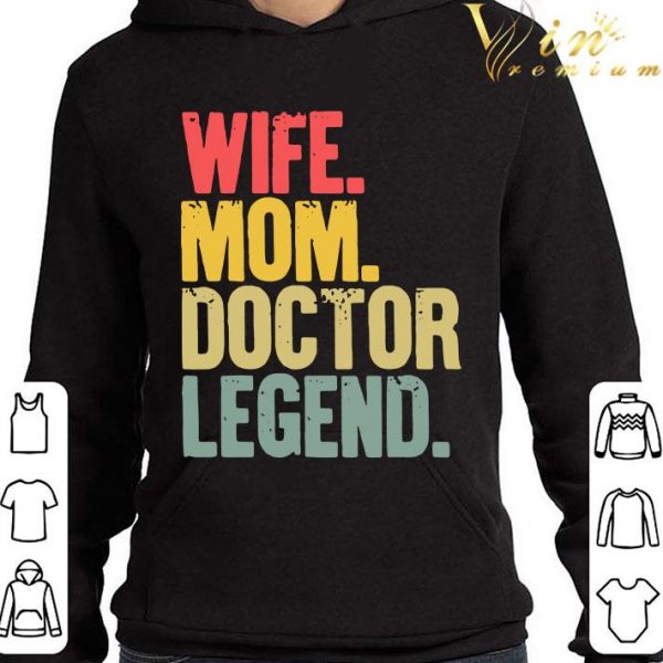 Mother Women Funny Gift Wife Mom Doctor Legend shirt