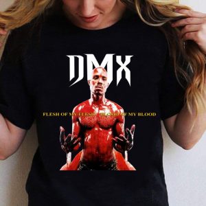 Original DMX Flesh of My Flesh Blood of My Blood shirt