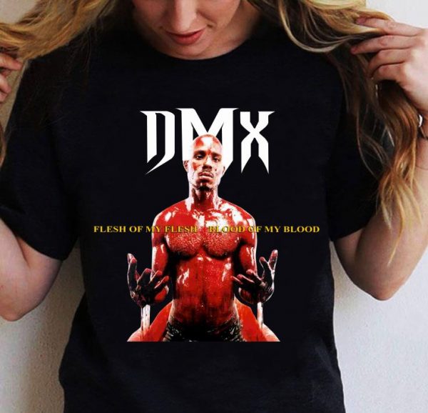 Original DMX Flesh of My Flesh Blood of My Blood shirt