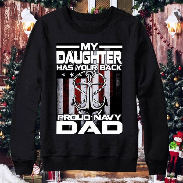 Awesome My Daughter Has Your Back Proud Navy Dad American Flag shirt