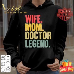 Original Mother Women Funny Gift Wife Mom Doctor Legend shirt 3