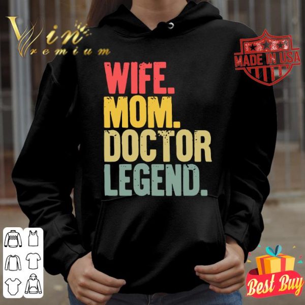 Original Mother Women Funny Gift Wife Mom Doctor Legend shirt