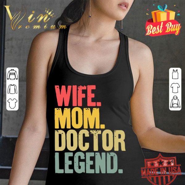 Original Mother Women Funny Gift Wife Mom Doctor Legend shirt