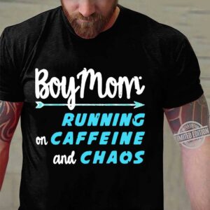 Boy Mom Running On Caffeine And Chaos shirt 2