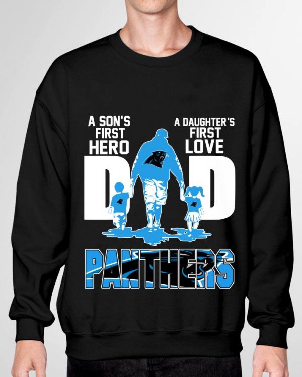 A Sons First Hero A Daughters First Love Dad Carolina Panthers Happy Fathers Day shirt