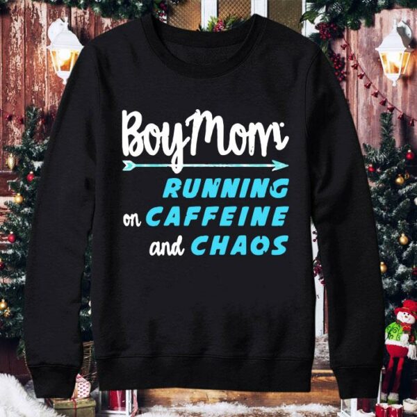 Boy Mom Running On Caffeine And Chaos shirt