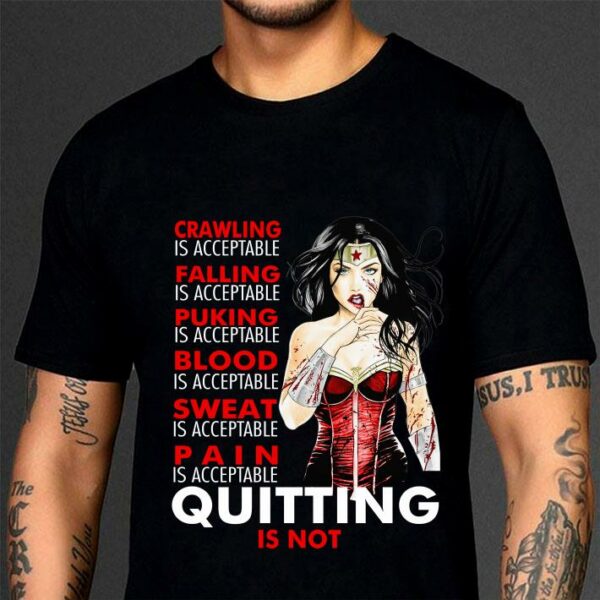 Premium Crawling falling puking blood sweat pain quitting is not Wonder Woman shirt