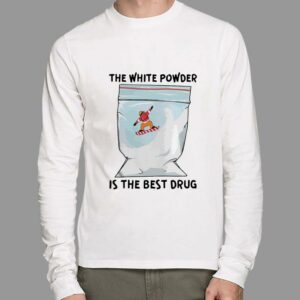 Original The White Powder Is The Best Drug other shirt 1