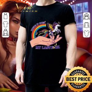 Official There It Goes My Last Fuck Classic Unicorn shirt 2