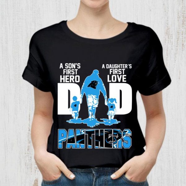 A Sons First Hero A Daughters First Love Dad Carolina Panthers Happy Fathers Day shirt