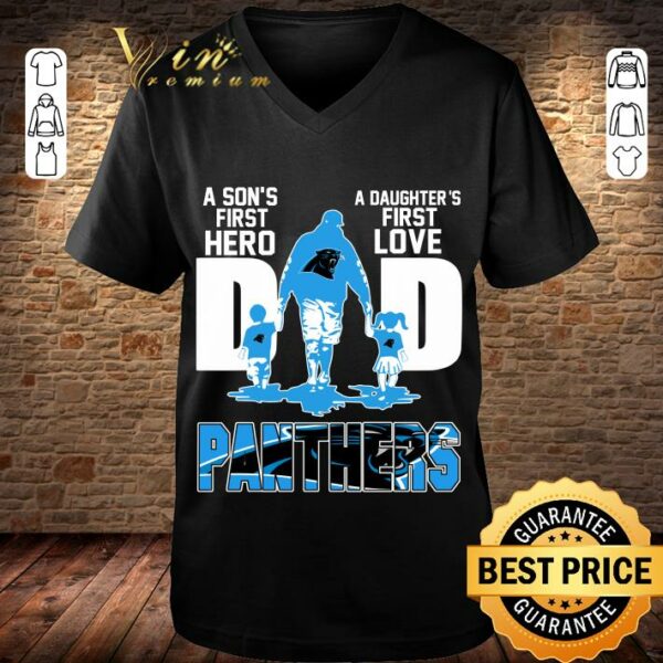 Hot A Sons First Hero A Daughters First Love Dad Carolina Panthers Happy Fathers Day shirt