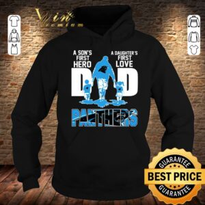 Hot A Sons First Hero A Daughters First Love Dad Carolina Panthers Happy Fathers Day shirt 3