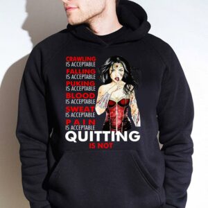 Premium Crawling falling puking blood sweat pain quitting is not Wonder Woman shirt 3