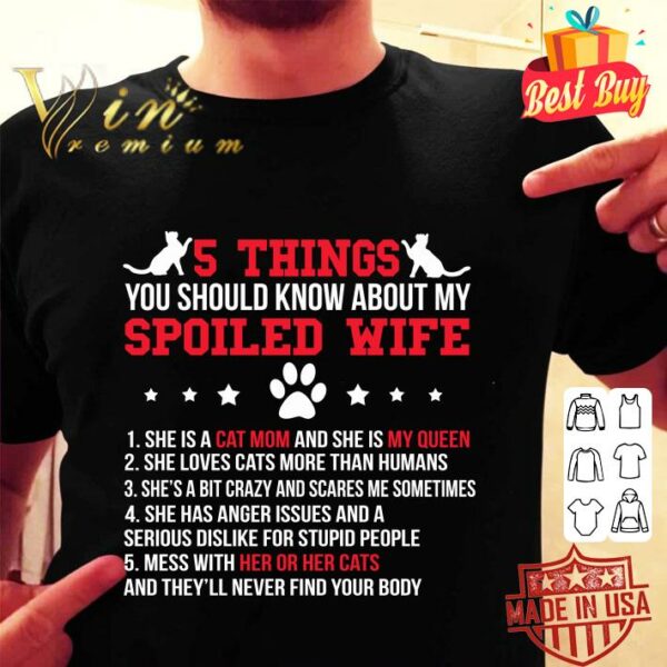 Original Awesome Cats 5 thing you should know about my spoiled wife cat mom shirt
