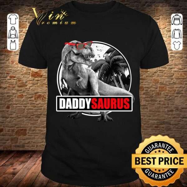Original Daddysaurus Dad Dinosaur Father's Day shirt