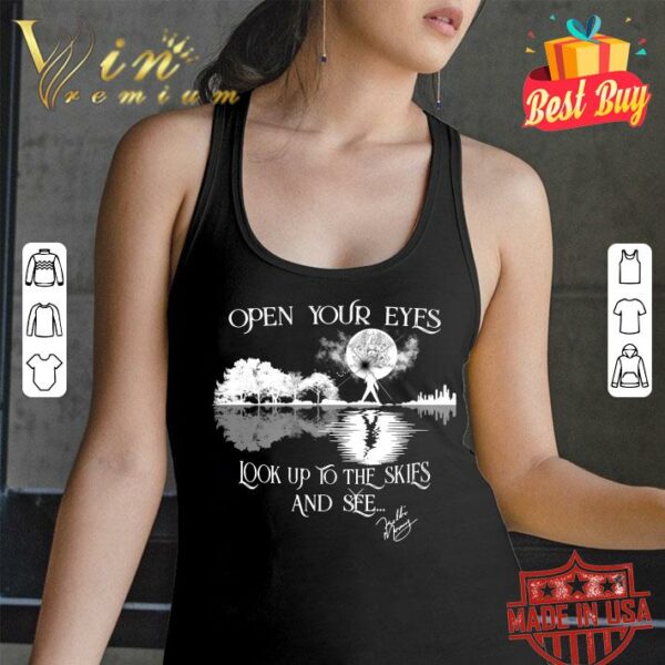 Funny Freddie Mercury Open your eyes look up to the skies and see shirt