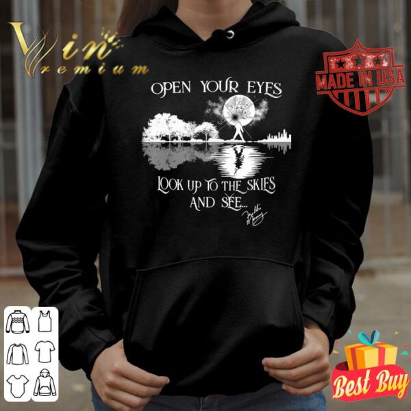 Funny Freddie Mercury Open your eyes look up to the skies and see shirt