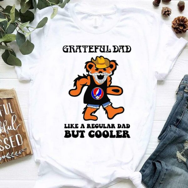 Official GRATEFUL DAD like a Regular DAD but cooler shirt