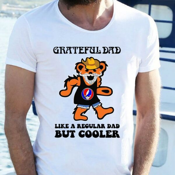Official GRATEFUL DAD like a Regular DAD but cooler shirt