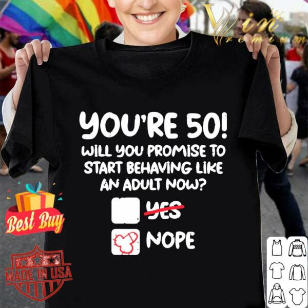 Premium Mens Youre 50 Behave Adult Fifty Funny 50th Birthday Gift Men shirt