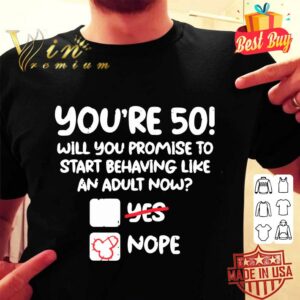 Premium Mens Youre 50 Behave Adult Fifty Funny 50th Birthday Gift Men shirt 1