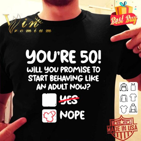 Premium Mens Youre 50 Behave Adult Fifty Funny 50th Birthday Gift Men shirt