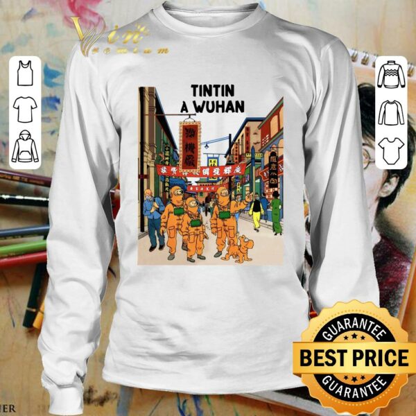 Awesome Tintin In Wuhan Tintin In Wuhan shirt