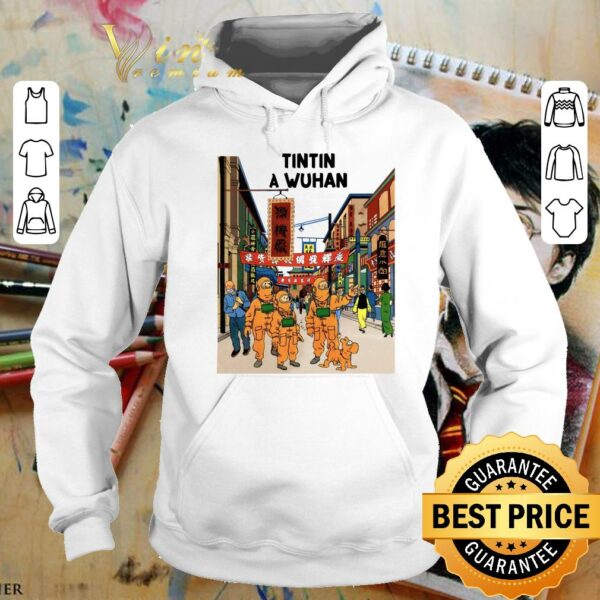 Awesome Tintin In Wuhan Tintin In Wuhan shirt
