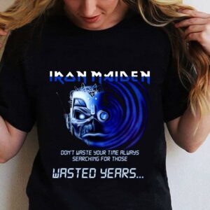 Iron Maiden Band Skeleton Dont Waste Your Time Always Searching For Those Wasted Years shirt 1
