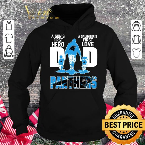 Official A Sons First Hero A Daughters First Love Dad Carolina Panthers Happy Fathers Day shirt