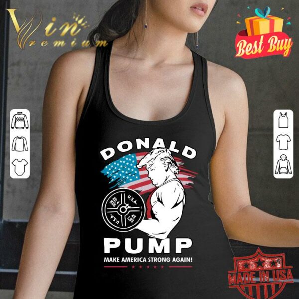 Hot Donald Trump Weightlifting Pump Make American String Again shirt
