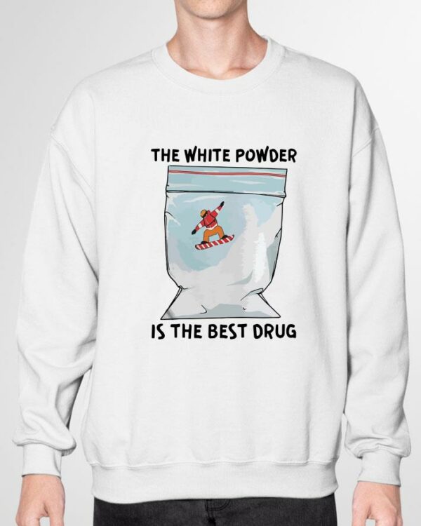 Original The White Powder Is The Best Drug other shirt