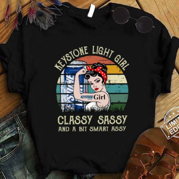 Awesome Keystone Light Girl Classy Sassy And A Bit Smart Assy Matching Couples Drinking Drunker Half Shirt