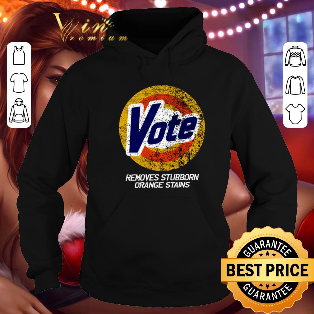 Premium Vote Removes Stubborn Orange Stains 86 45 Vote 8645 shirt Vote Removes Stubborn Orange Stains 86 45 Vote 8645 shirt 4 - Premium Vote Removes Stubborn Orange Stains 86 45 Vote 8645 shirt