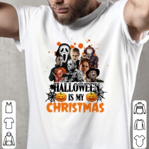Friend  Movies Characters Halloween Is My Christmas Tshirt