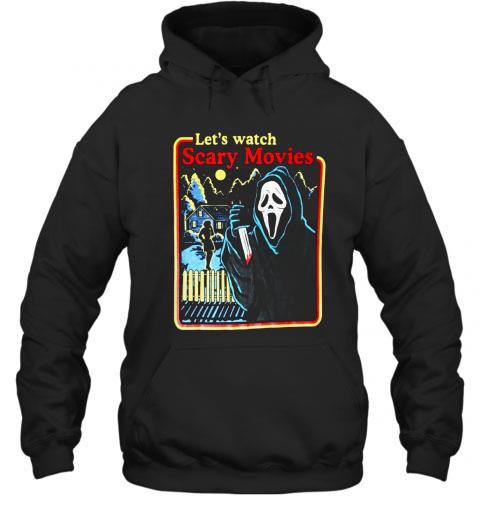 Let’s Watch Scary Movies T-shirt Let s Watch Scary Movies T shirt 1 - Let’s Watch Scary Movies T-shirt