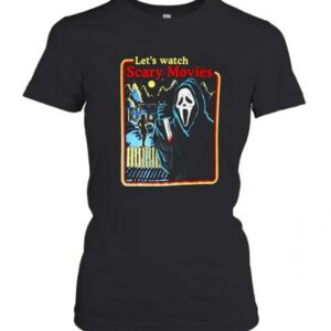 Let’s Watch Scary Movies T-shirt 1