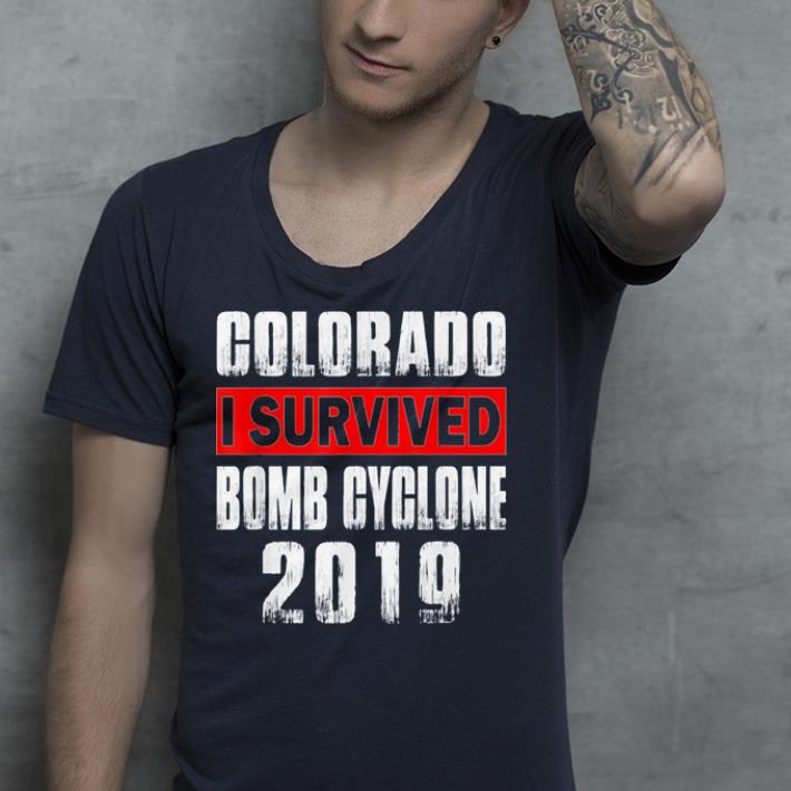 Colorado Bomb Cyclone urvived 2019 Record Winds shirt 4 - Colorado Bomb Cyclone urvived 2019 Record Winds shirt