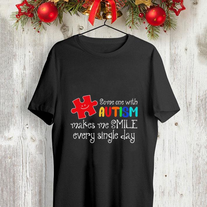 Some one with Autism makes me smile every single day shirt 4 - Some one with Autism makes me smile every single day shirt