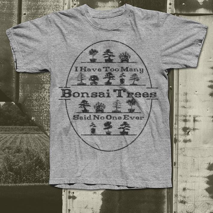 Bonsai Tree Care shirt Bonsai Tree Care shirt 4 - Bonsai Tree Care shirt