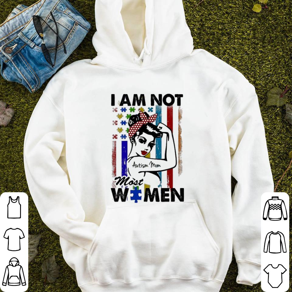 I am not Autism mom most women shirt 4 - I am not Autism mom most women shirt